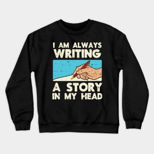 I Am Always Writing Crewneck Sweatshirt